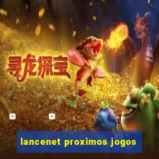 lancenet proximos jogos